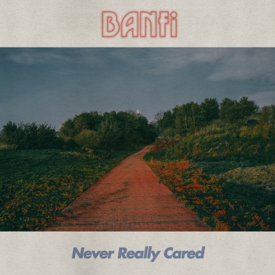 Banfi - Never Really Cared
