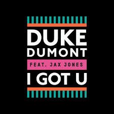 Duke Dumont I Got U