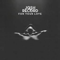 Josh Record For Your Love